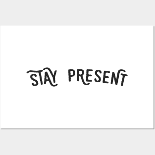 Stay present Posters and Art